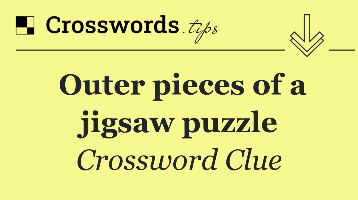 Outer pieces of a jigsaw puzzle
