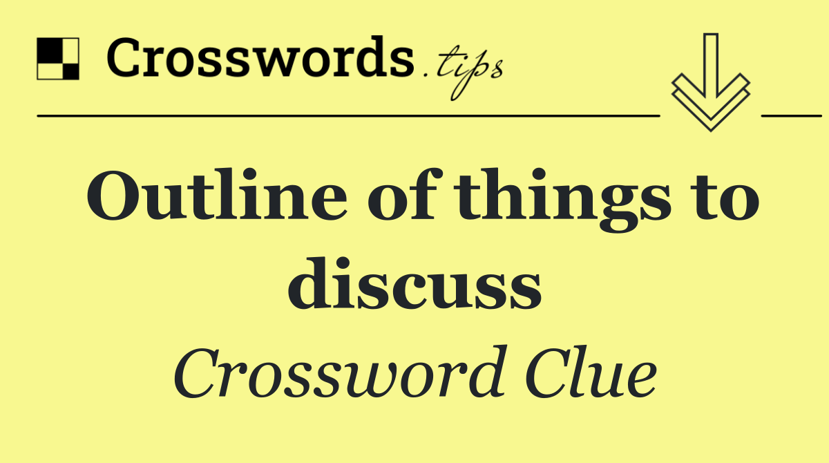 Outline of things to discuss