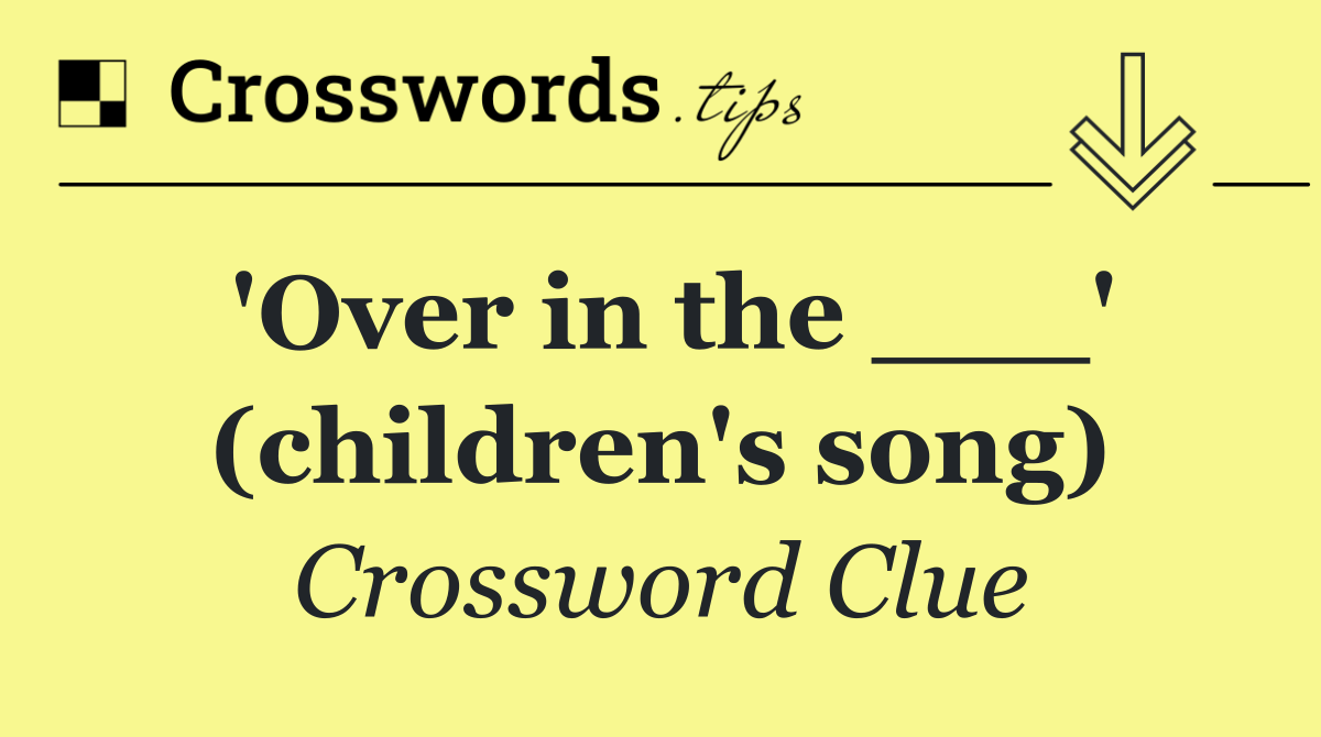 'Over in the ___' (children's song)