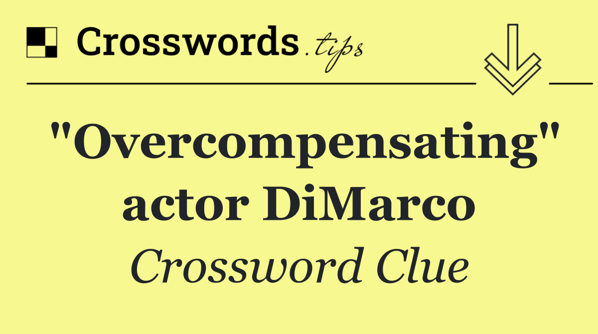 "Overcompensating" actor DiMarco
