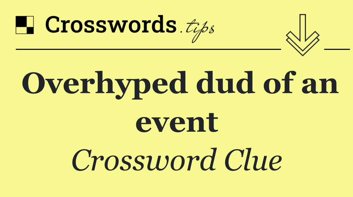 Overhyped dud of an event