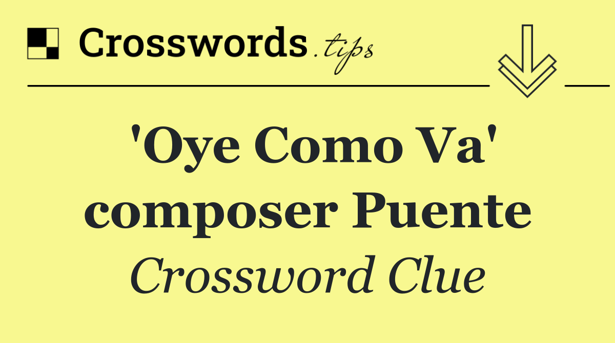 'Oye Como Va' composer Puente