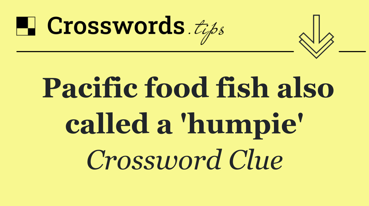 Pacific food fish also called a 'humpie'