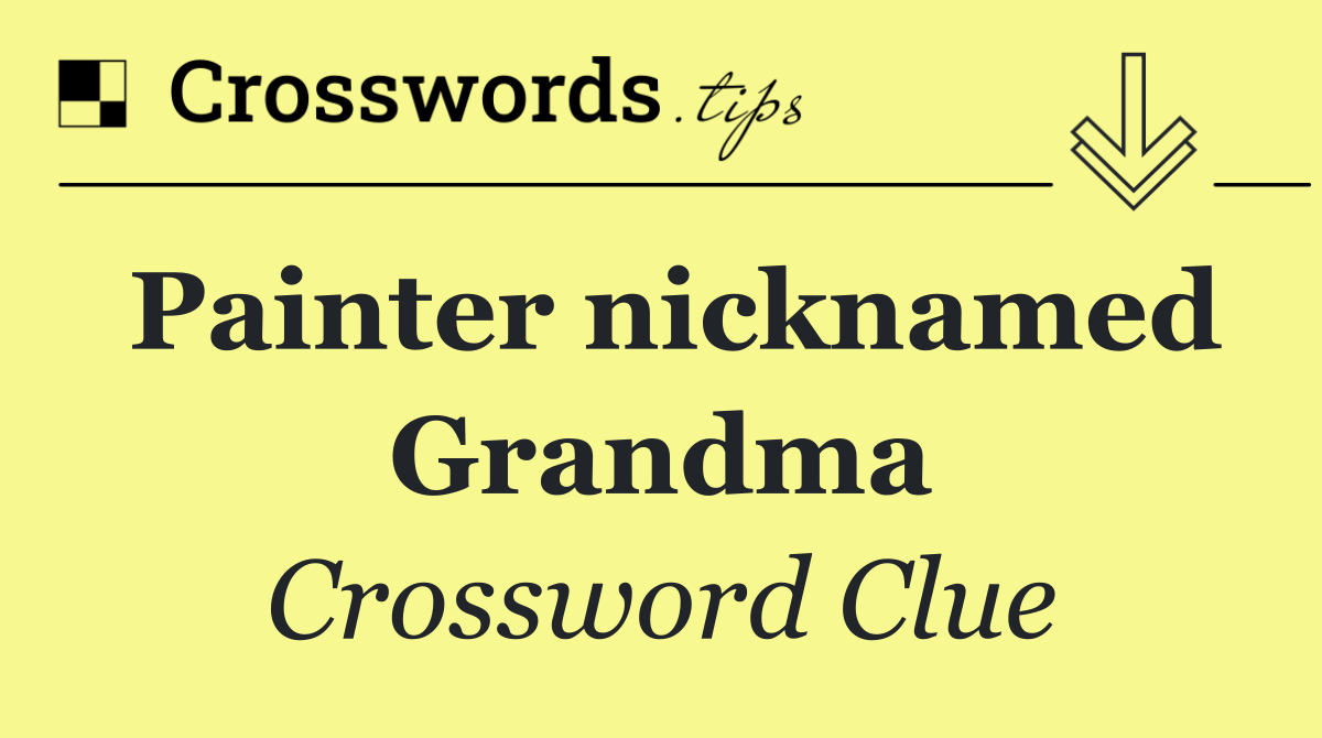 Painter nicknamed Grandma