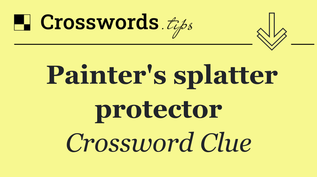 Painter's splatter protector