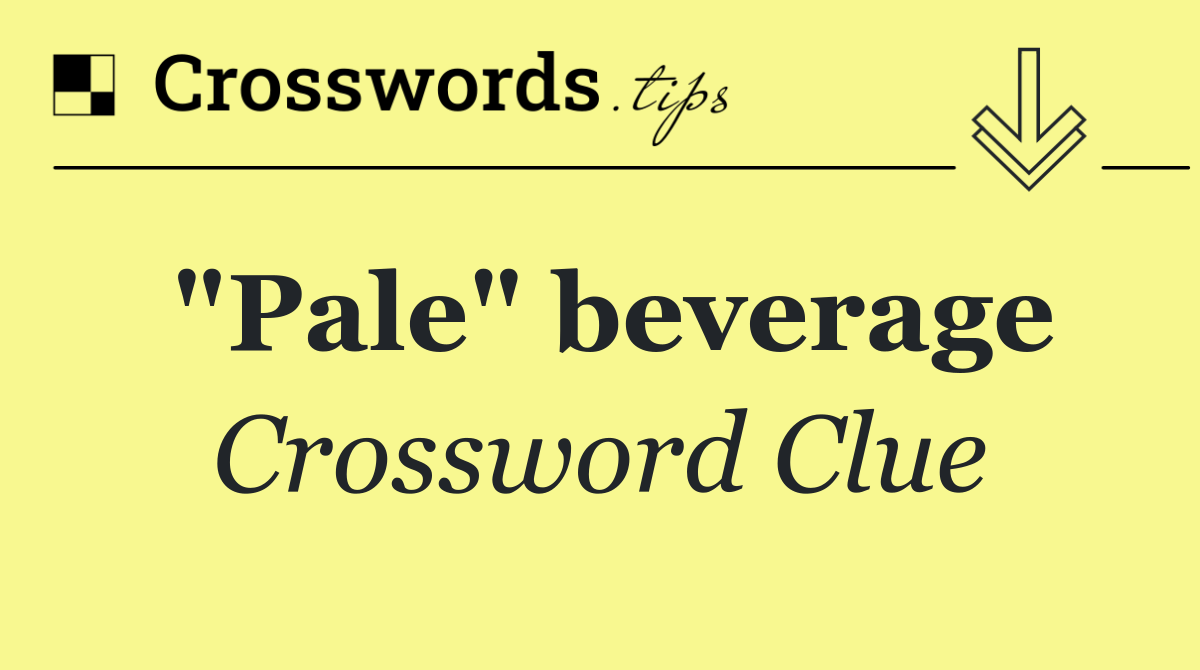 "Pale" beverage