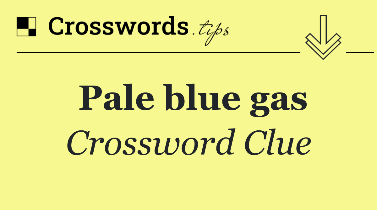 Pale blue gas