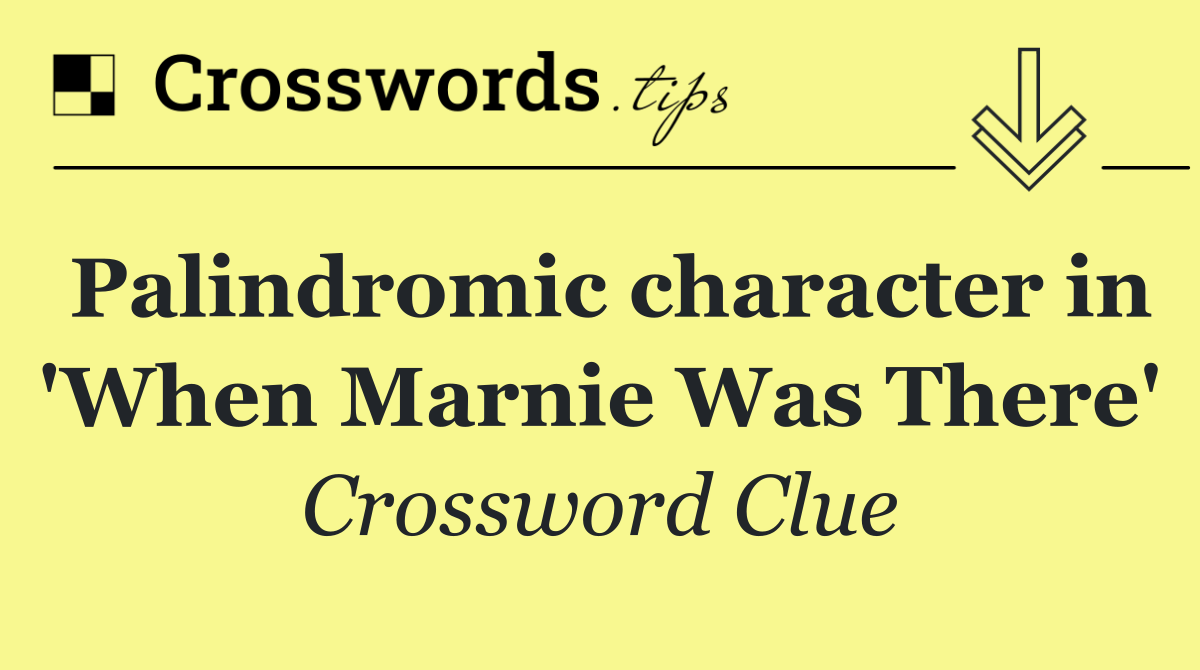 Palindromic character in 'When Marnie Was There'