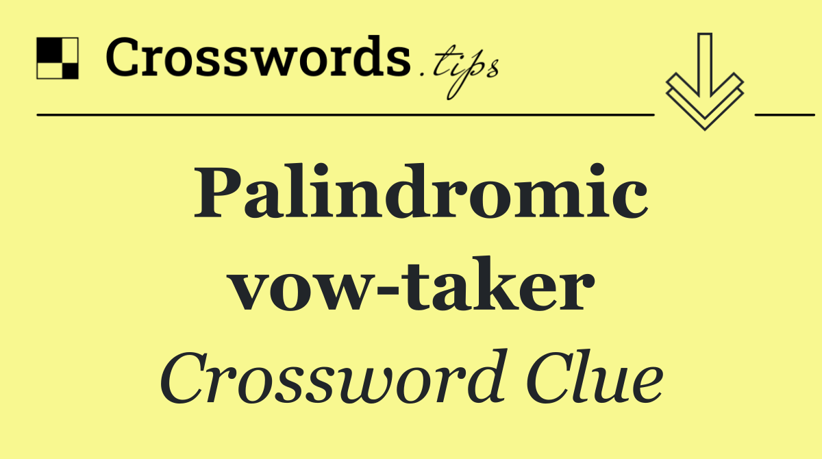 Palindromic vow taker