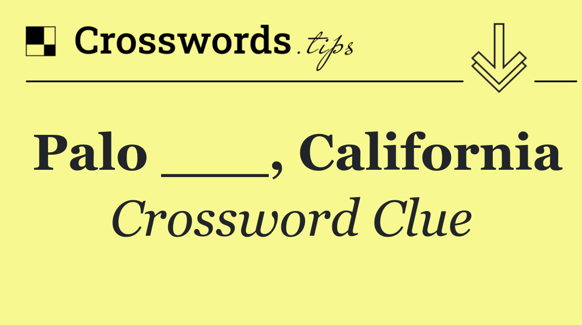 Palo ___, California