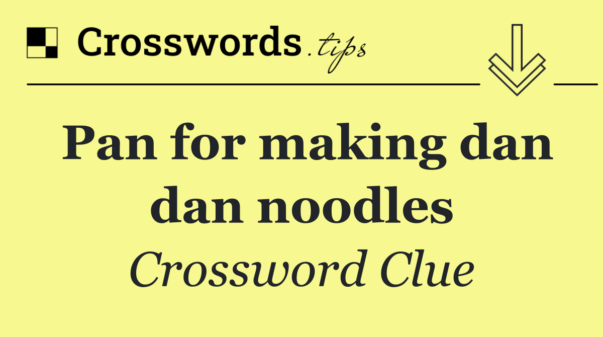 Pan for making dan dan noodles