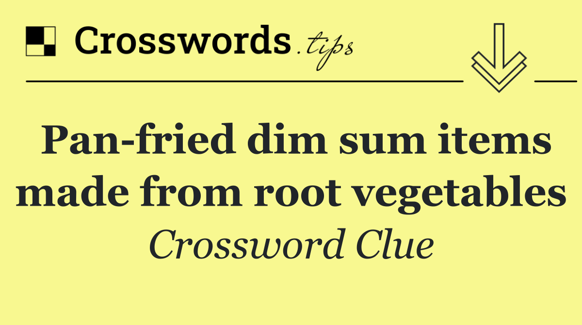 Pan fried dim sum items made from root vegetables