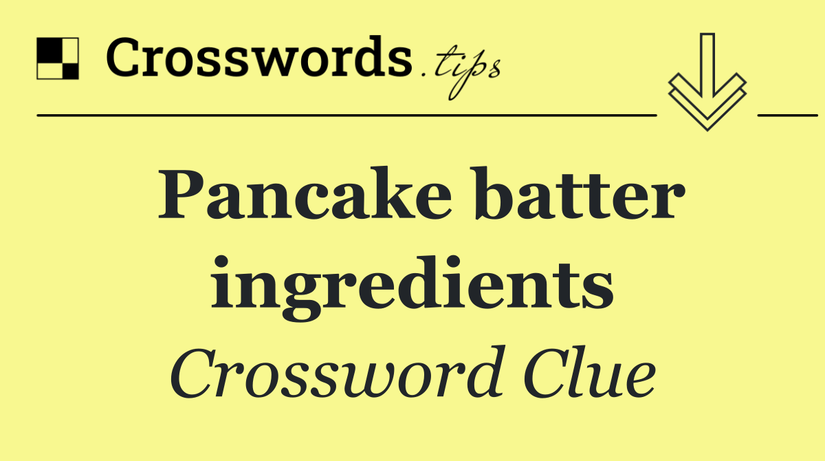 Pancake batter ingredients