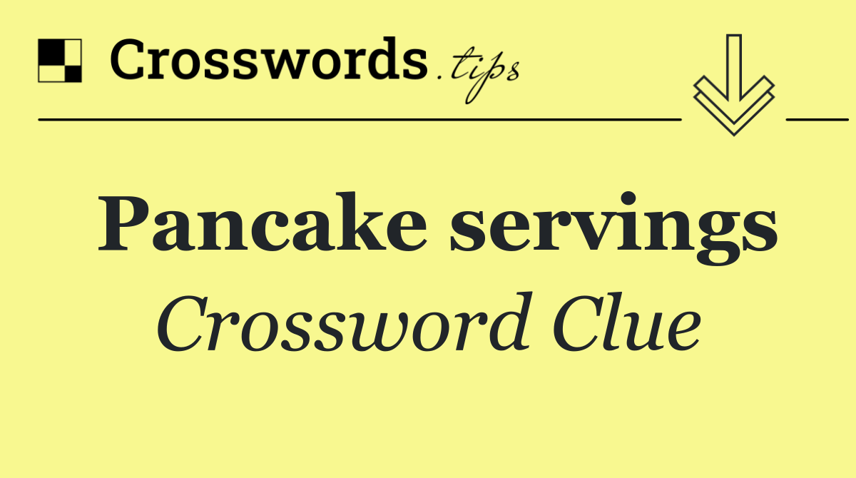 Pancake servings