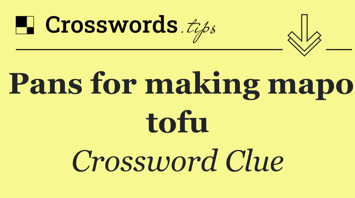 Pans for making mapo tofu