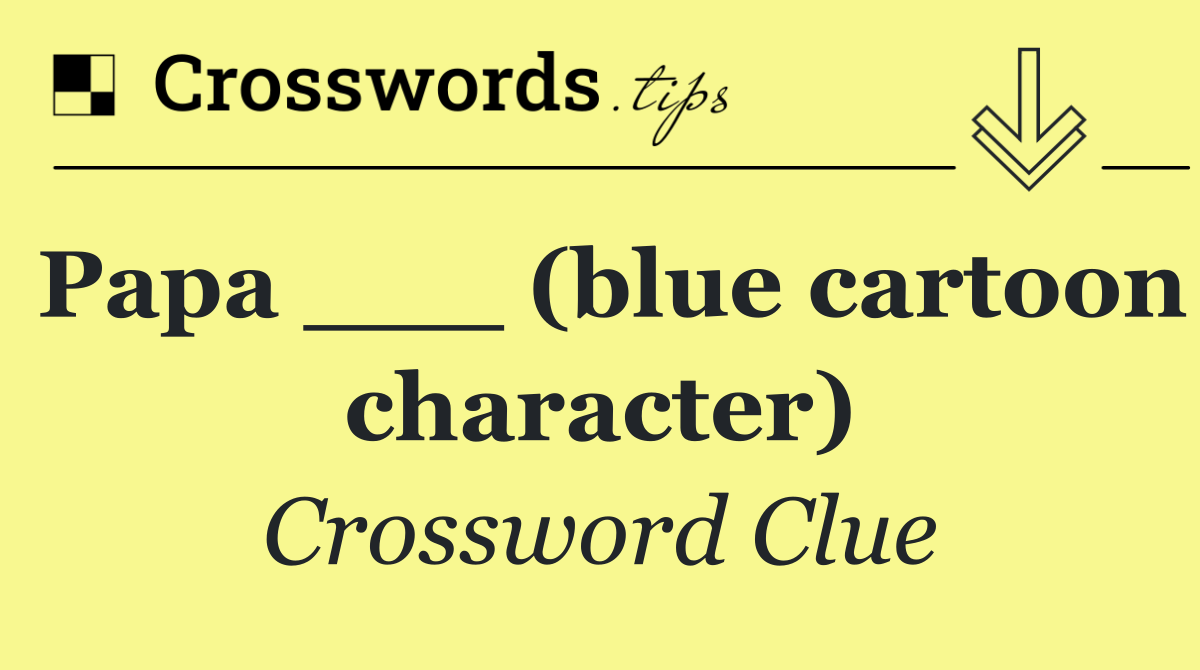 Papa ___ (blue cartoon character)