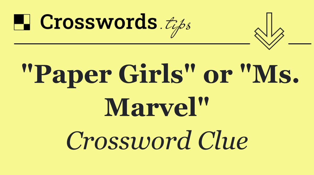 "Paper Girls" or "Ms. Marvel"