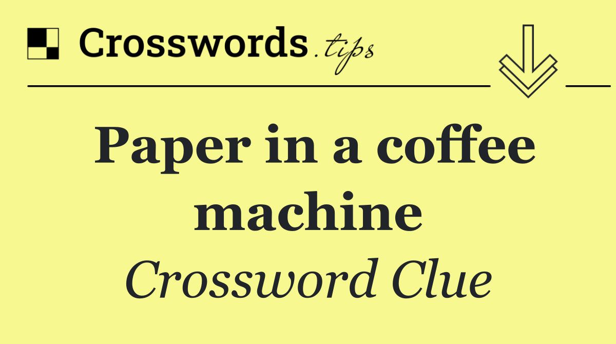 Paper in a coffee machine