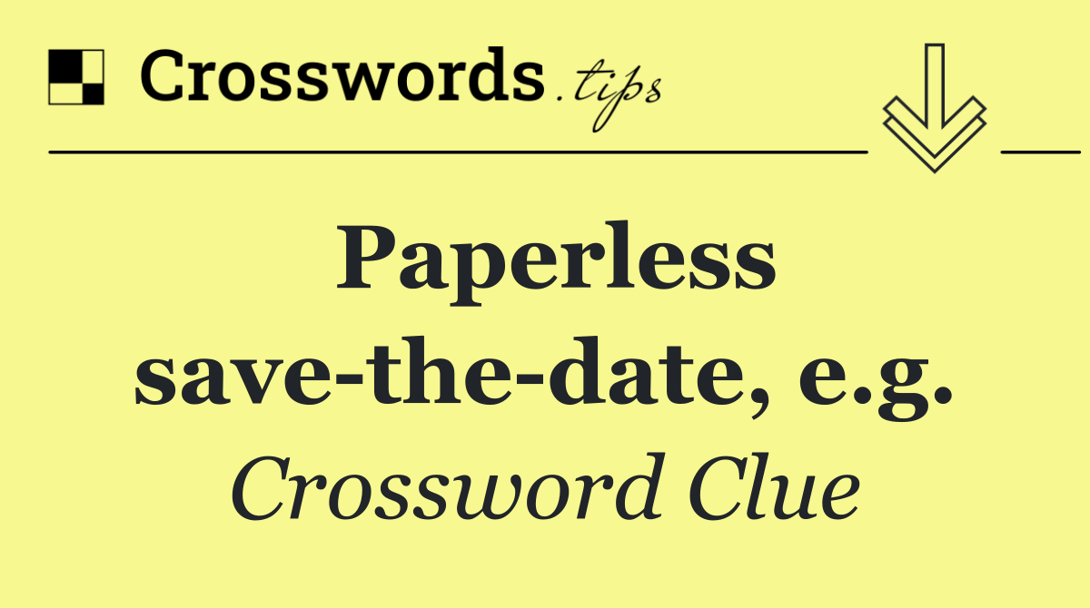 Paperless save the date, e.g.