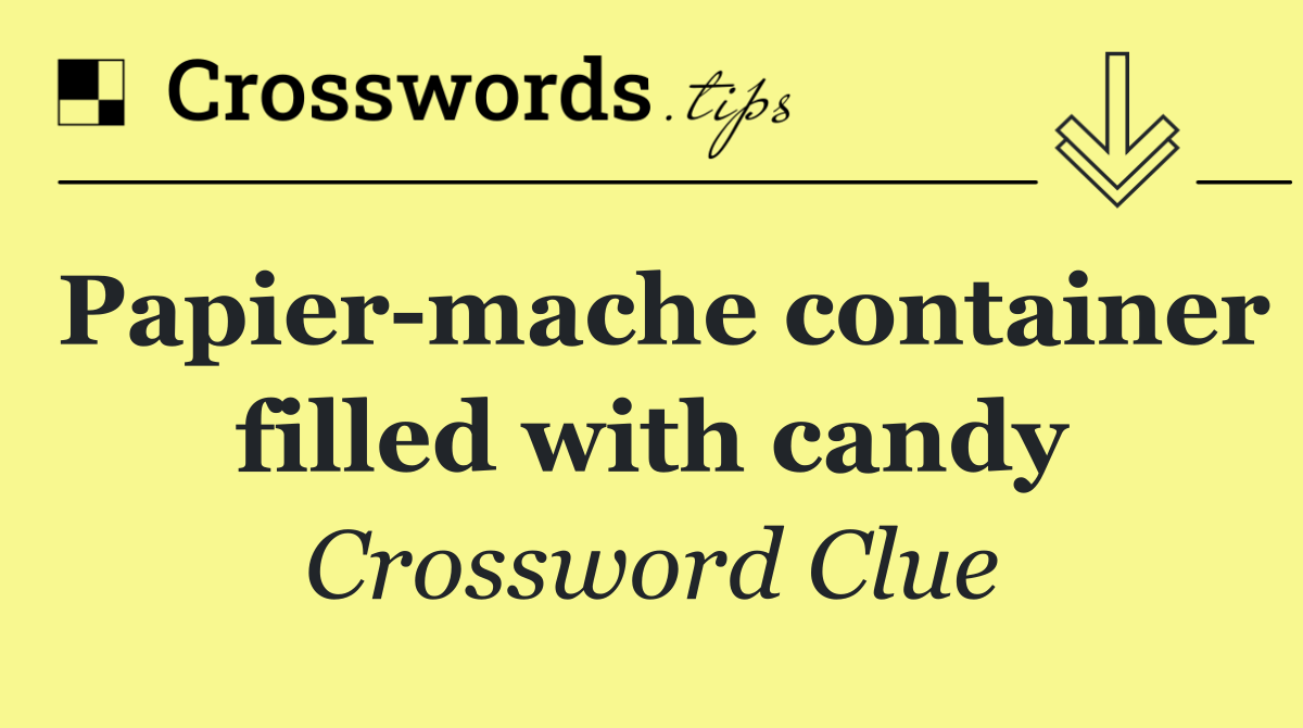 Papier mache container filled with candy