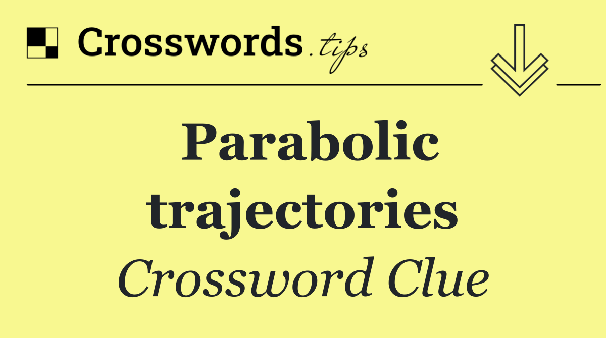 Parabolic trajectories
