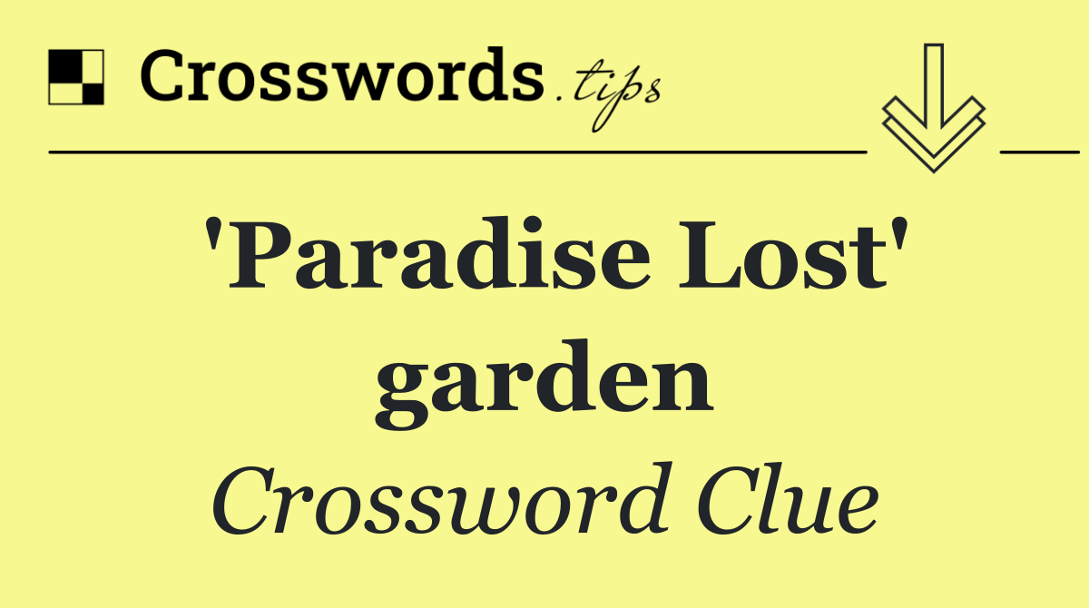 'Paradise Lost' garden