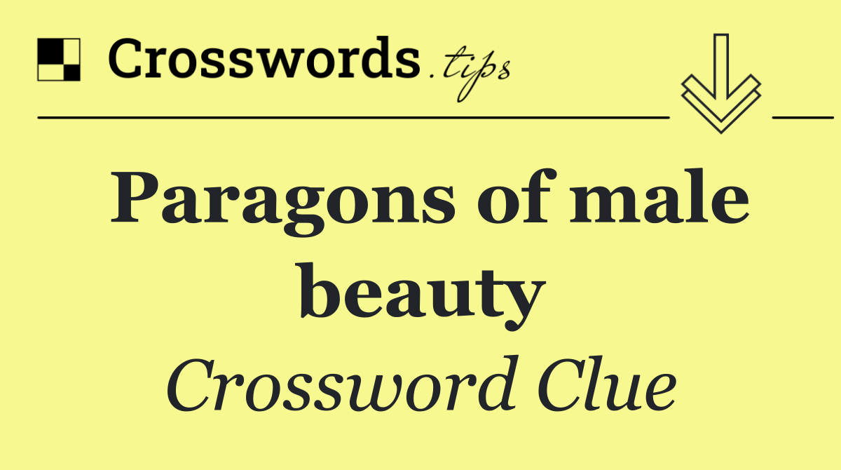 Paragons of male beauty