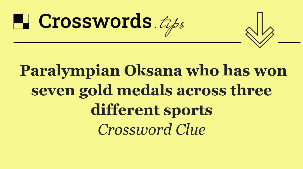 Paralympian Oksana who has won seven gold medals across three different sports
