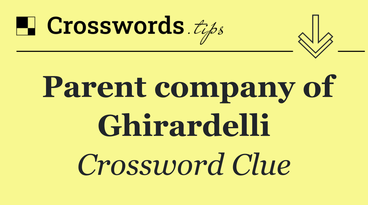 Parent company of Ghirardelli