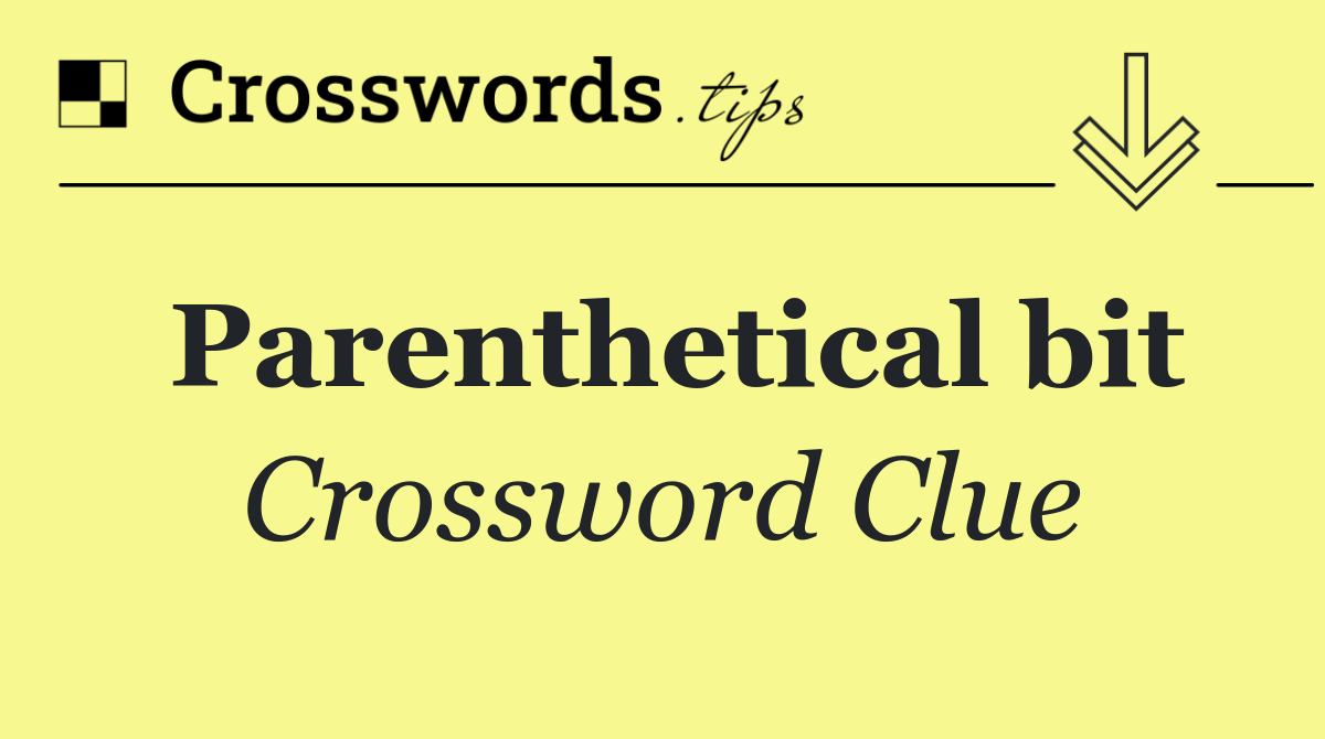 Parenthetical bit