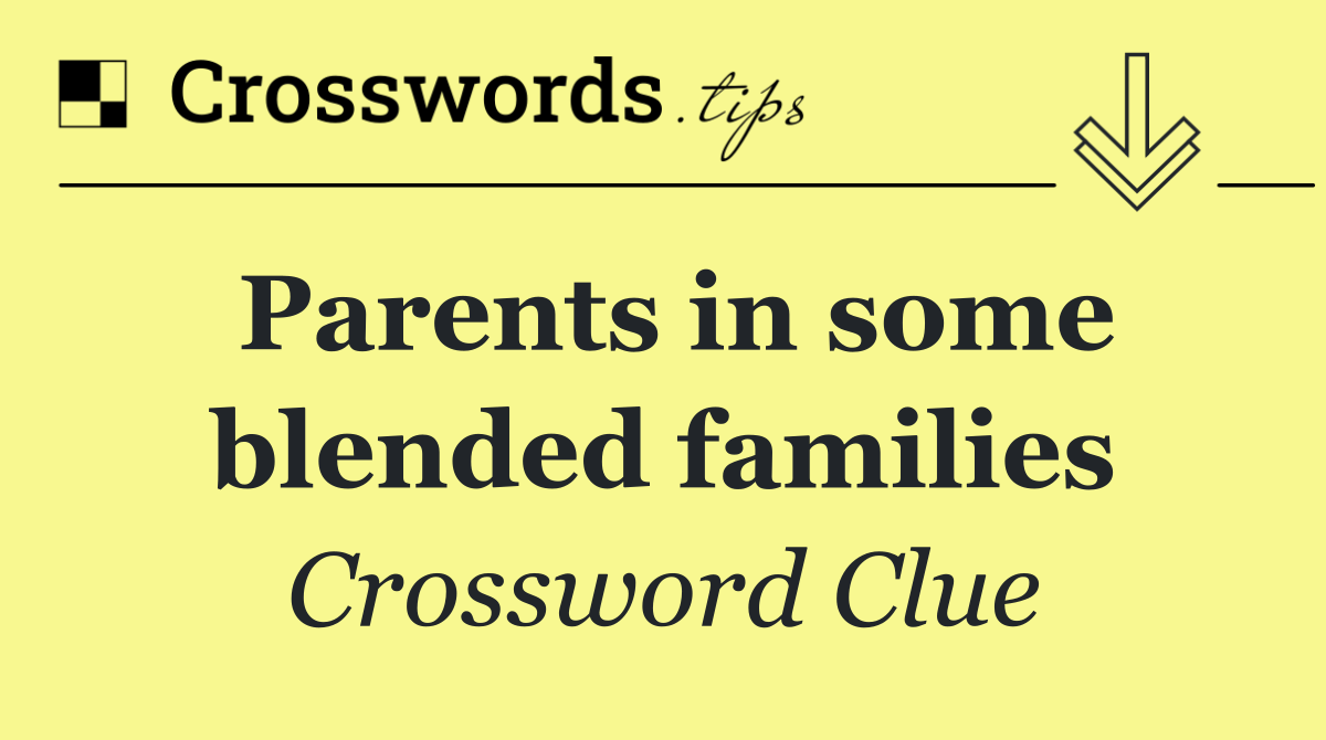 Parents in some blended families