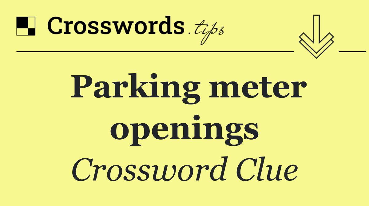 Parking meter openings
