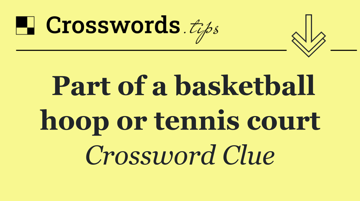 Part of a basketball hoop or tennis court