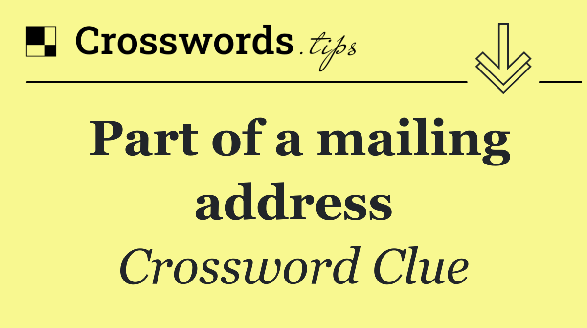 Part of a mailing address