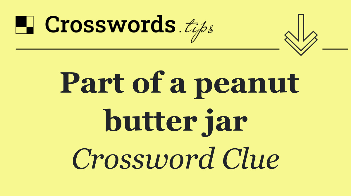 Part of a peanut butter jar