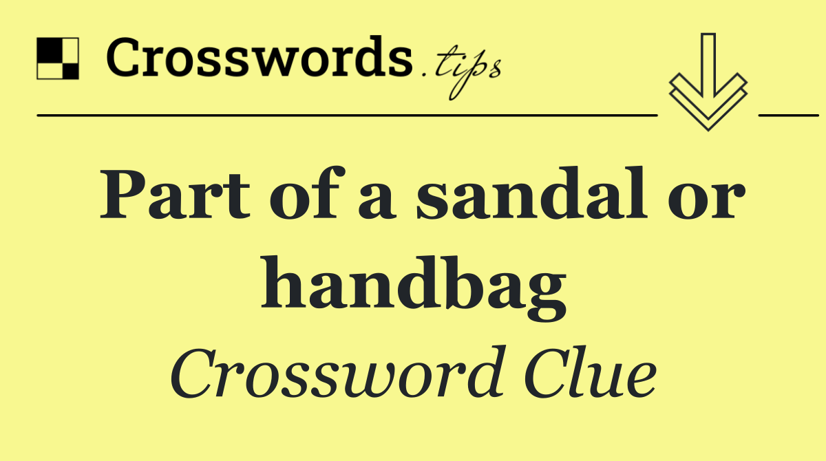 Part of a sandal or handbag
