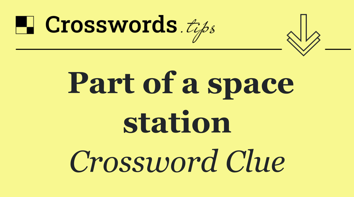 Part of a space station