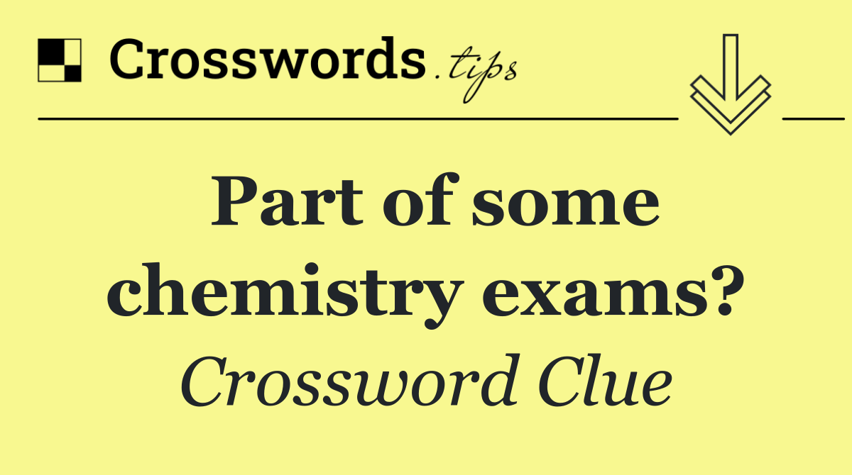 Part of some chemistry exams?