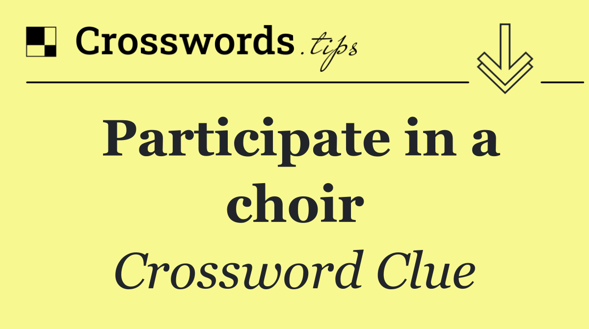 Participate in a choir