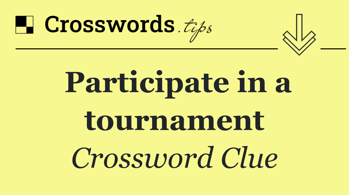 Participate in a tournament