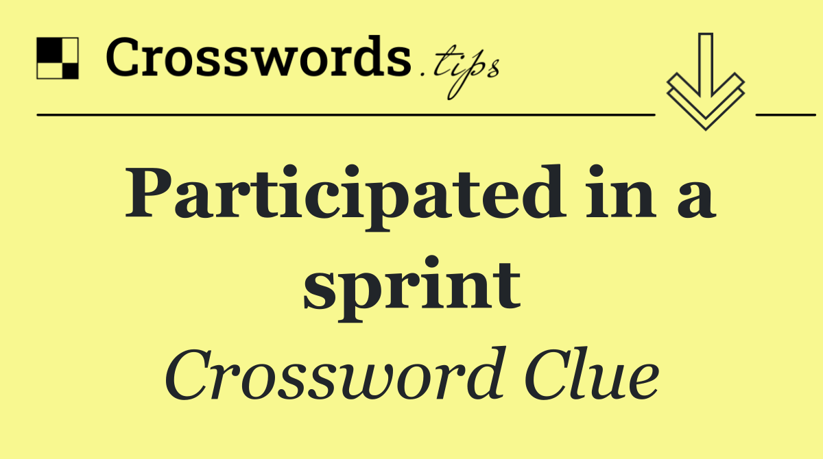 Participated in a sprint