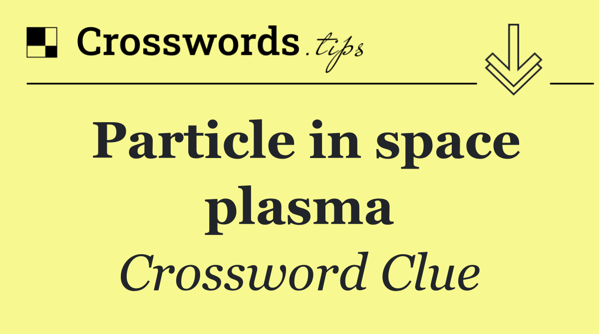 Particle in space plasma