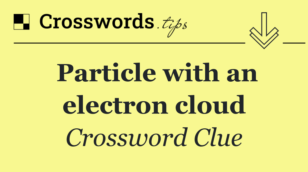 Particle with an electron cloud