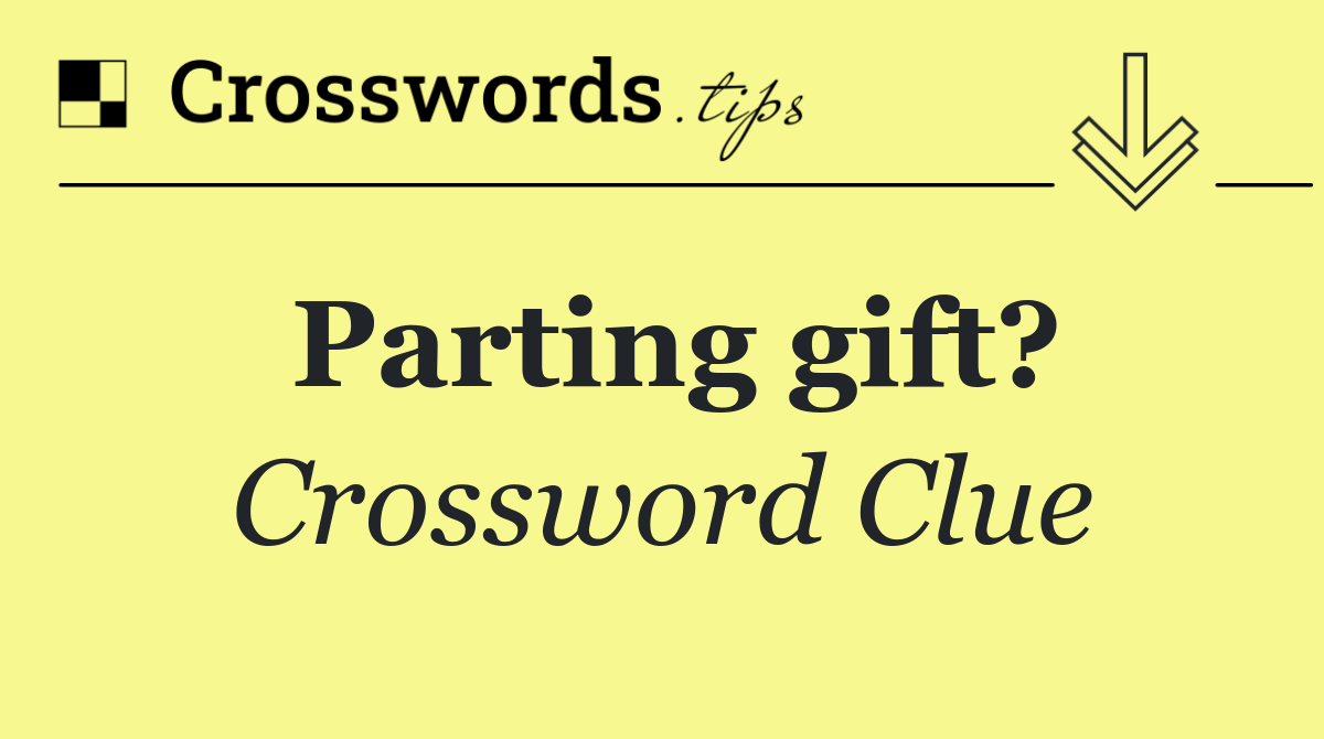 Parting gift?
