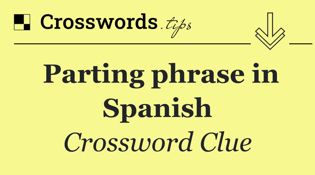 Parting phrase in Spanish