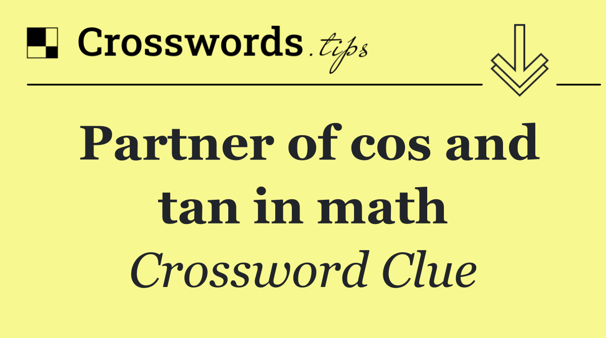 Partner of cos and tan in math