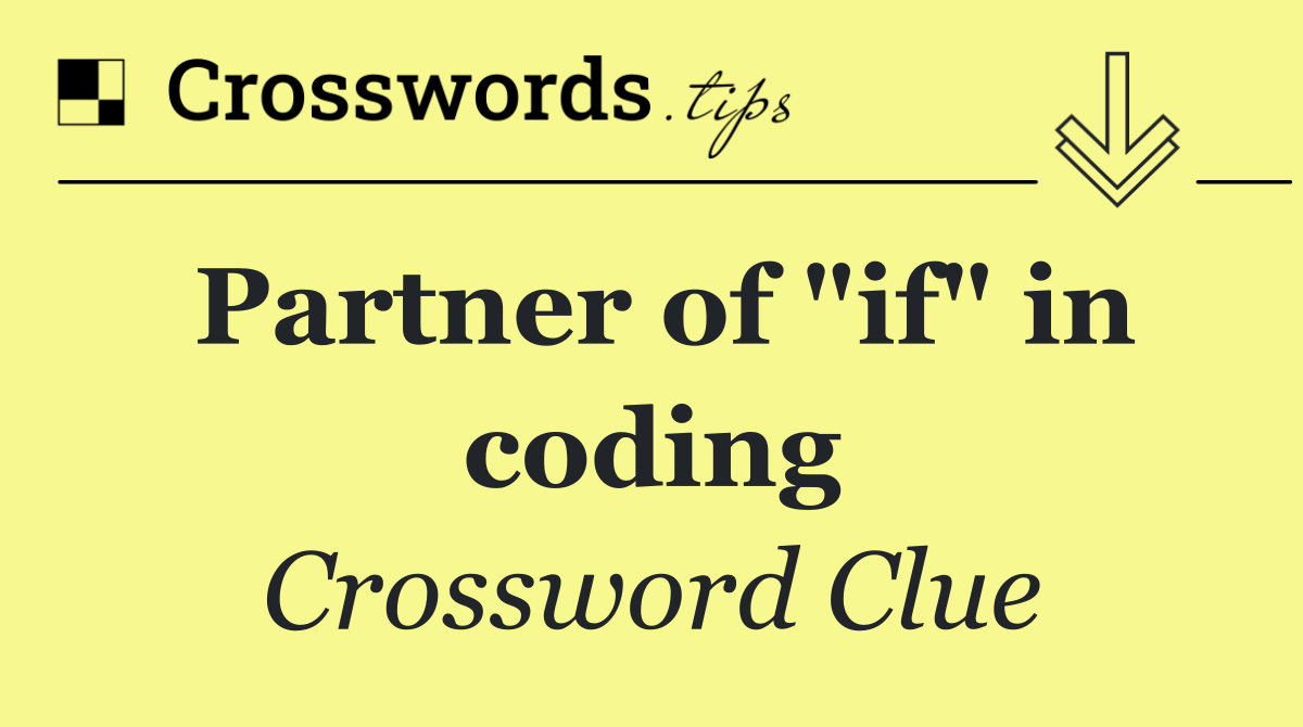 Partner of "if" in coding