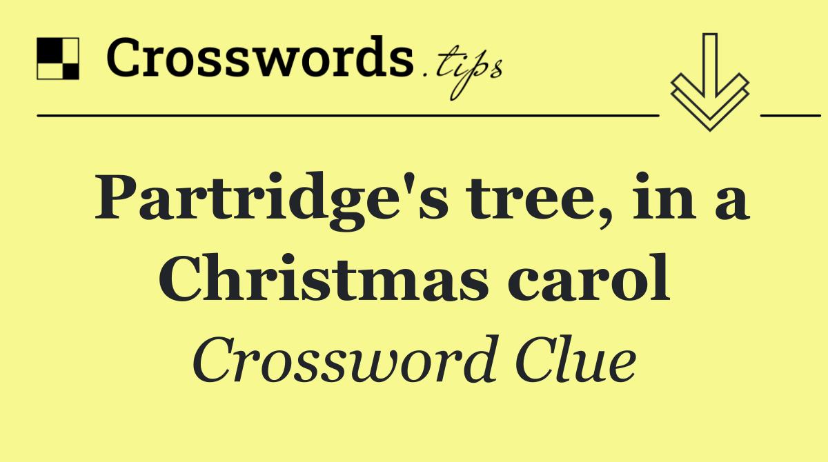 Partridge's tree, in a Christmas carol
