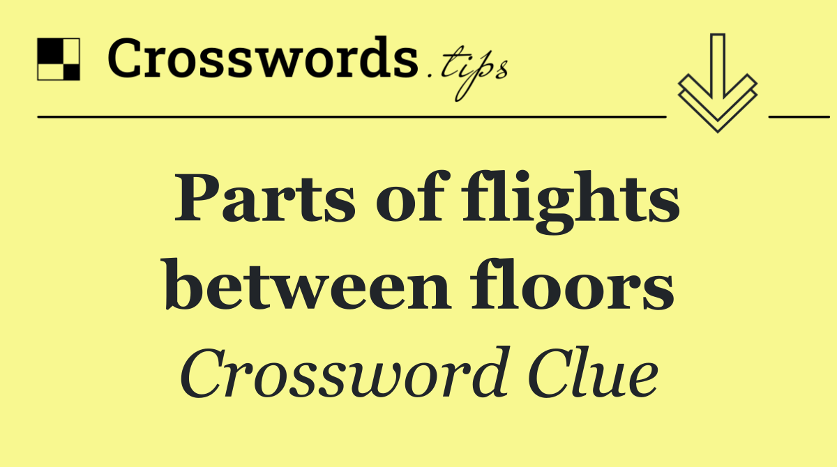 Parts of flights between floors