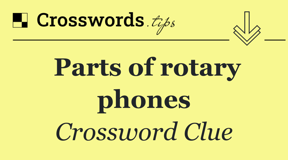Parts of rotary phones
